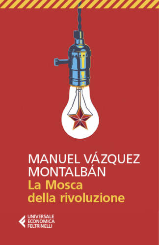 Manuel Vàzquez Montalbàn, La Mosca della rivoluzione – Feltrinelli