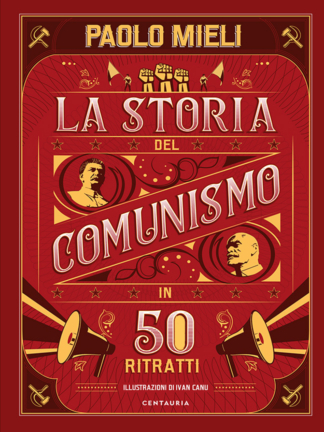 La storia del Comunismo in 50 ritratti